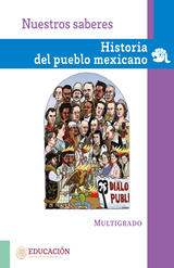 Historia del pueblo mexicano.