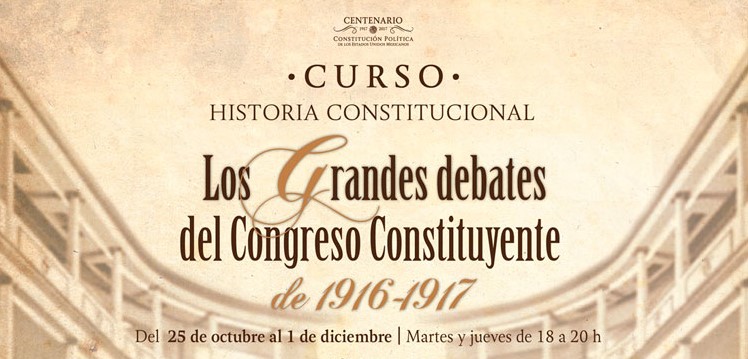Curso Los grandes debates del congreso constituyente de 1917