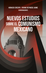 Nuevos estudios sobre el comunismo mexicano