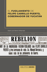 El fusilamiento de Felipe Carrillo Puerto.
